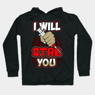 I will stab you Hoodie